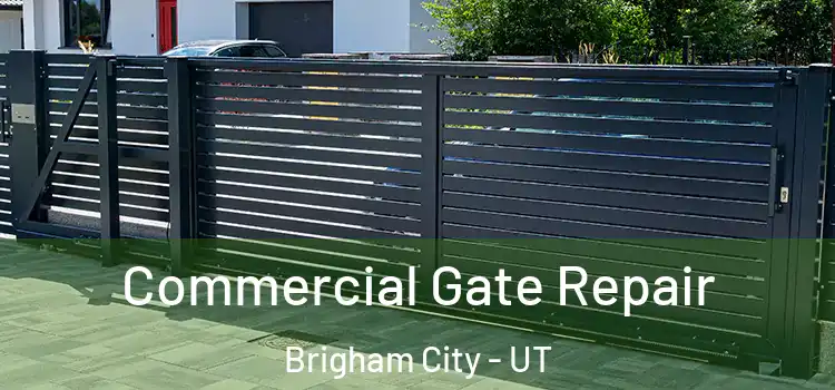  Commercial Gate Repair Brigham City - UT