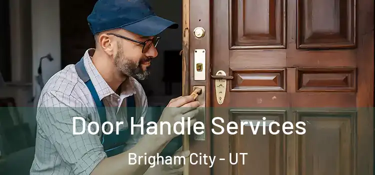  Door Handle Services Brigham City - UT