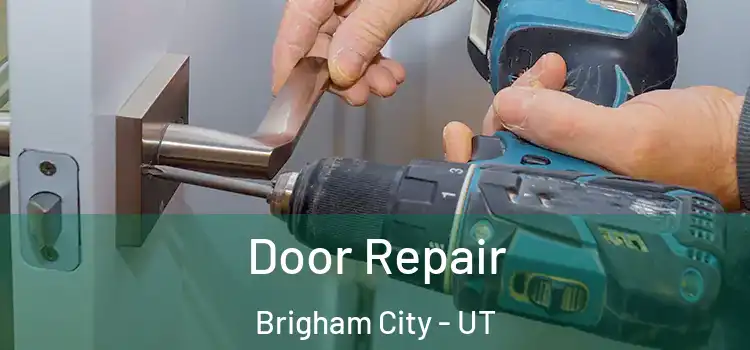  Door Repair Brigham City - UT