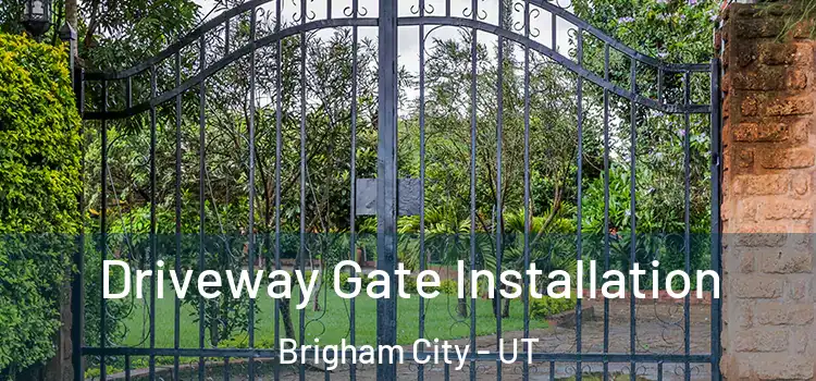  Driveway Gate Installation Brigham City - UT