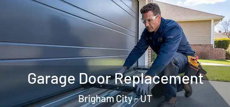  Garage Door Replacement Brigham City - UT