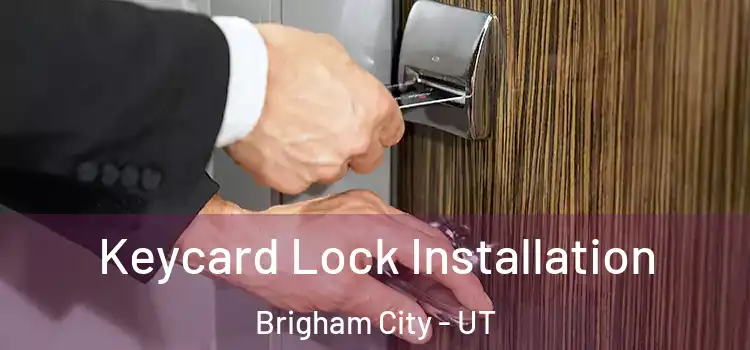  Keycard Lock Installation Brigham City - UT