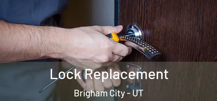  Lock Replacement Brigham City - UT