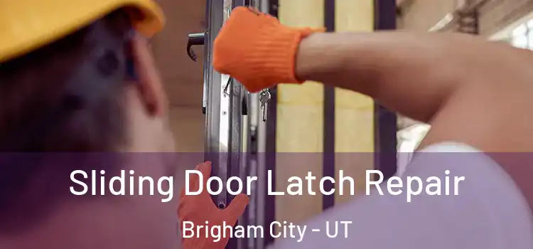 Sliding Door Latch Repair Brigham City - UT