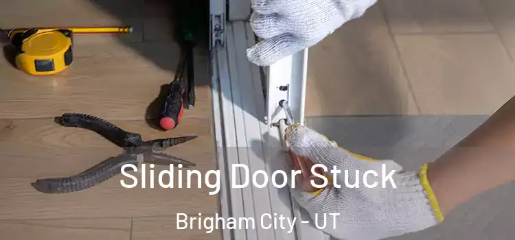  Sliding Door Stuck Brigham City - UT