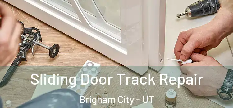 Sliding Door Track Repair Brigham City - UT
