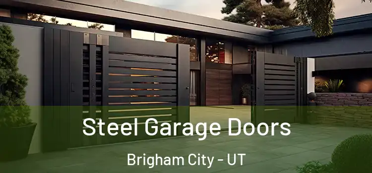 Steel Garage Doors Brigham City - UT